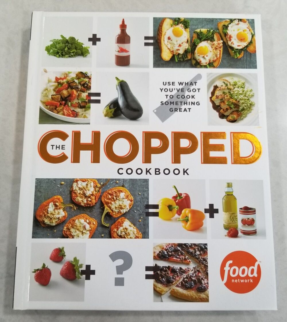 The Chopped Cookbook Hardcover • 2014 First Edition Food Network